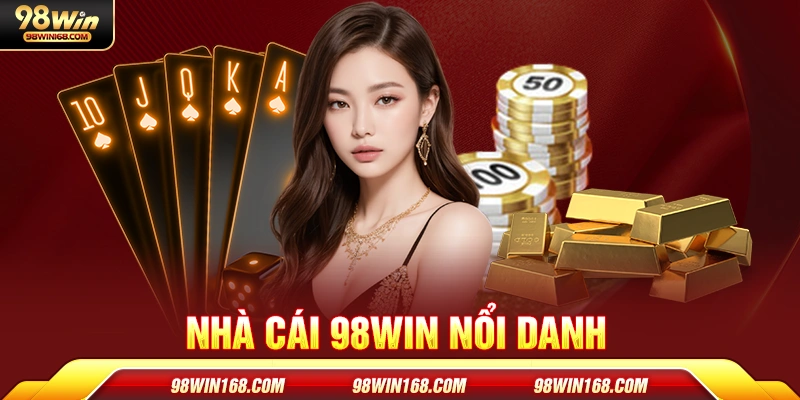 Nhà cái 98Win nổi danh