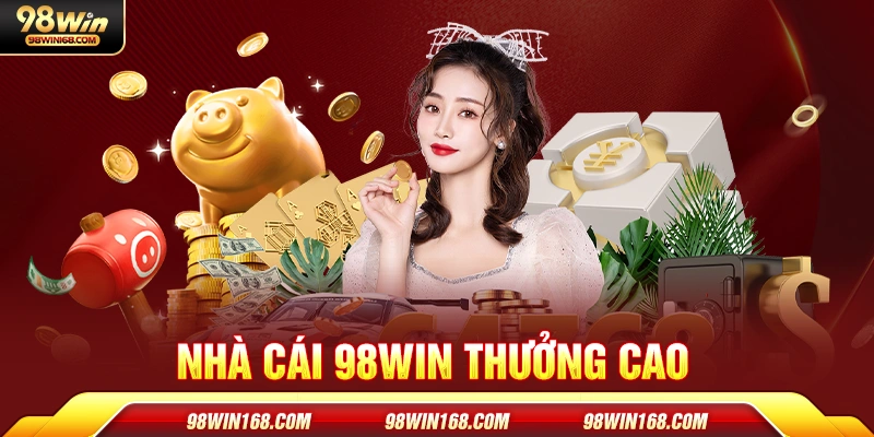 Nhà cái 98Win thưởng cao