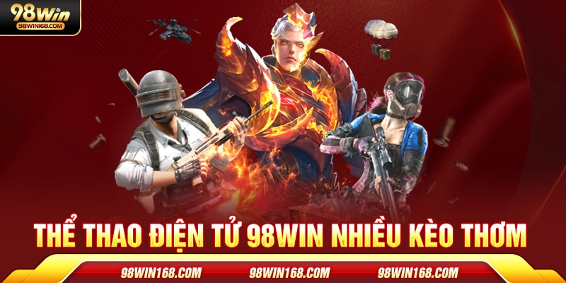 Thể thao điện tử 98Win nhiều kèo thơm