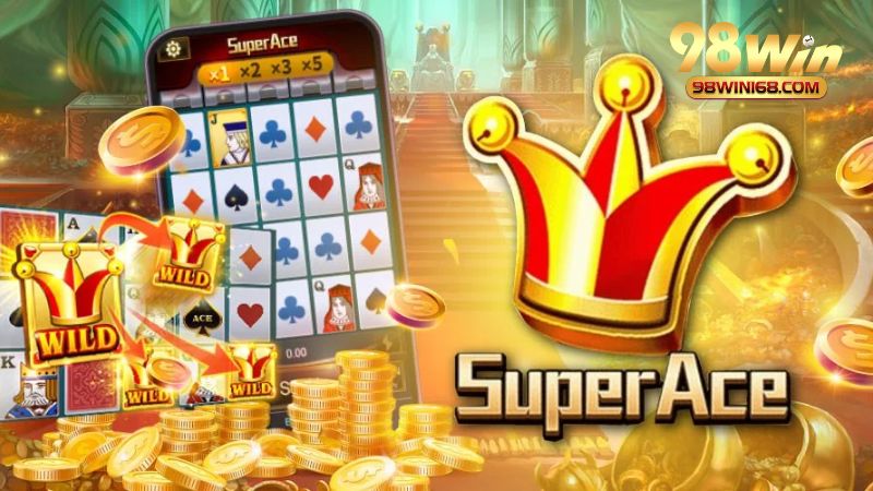Nổ hũ 98win super ACE mang đến trải nghiệm khác lạ