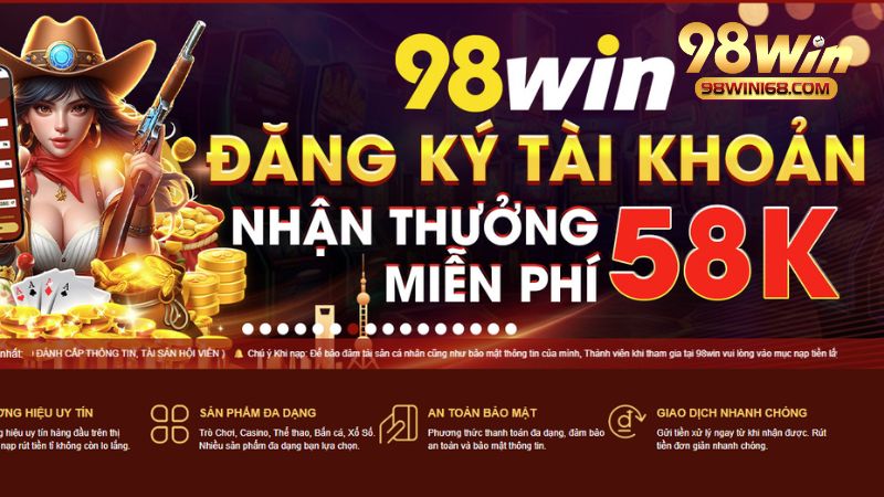 Quà tặng hấp dẫn chờ đón thành viên mới tại 98win